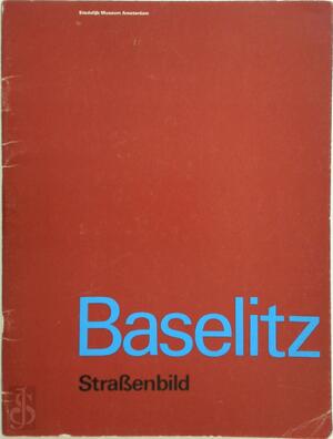 Georg Baselitz - Das Strassenbild - Georg Baselitz