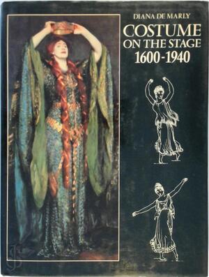 Costume on the Stage, 1600-1940 - Diana de Marly