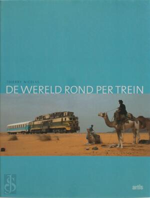 De wereld rond per trein - T. Nicolas De wereld rond per trein - T. Nicolas