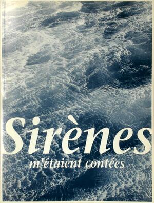 Sirènes m'étaient contées - Arnout Balis, Vic de Donder, Cécile Dulière, Charles Dierick, Jozef D. Janssens Sirènes m'étaient contées - Arnout Balis, Vic de Donder, Cécile Dulière, Charles Dierick, Jozef D. Janssens