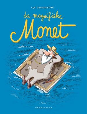 de magnifieke Monet - Luc Cromheecke