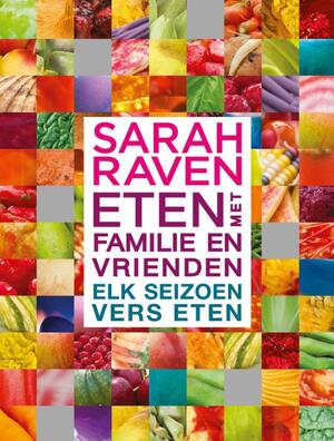 Eten met familie en vrienden - elk seizoen vers eten - Sarah Raven