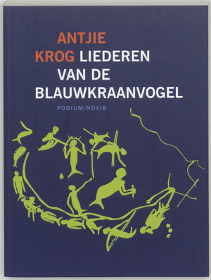 Liederen van de blauwkraanvogel - A. Krog Liederen van de blauwkraanvogel - A. Krog