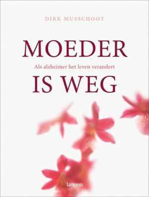 Moeder is weg - D. Musschoot