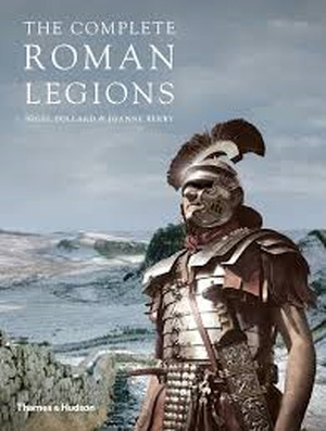 Complete Roman Legions - Nigel Pollard, Joanne Berry