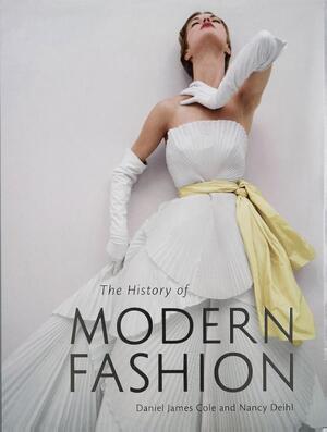 History of Modern Fashion - Daniel James Cole History of Modern Fashion - Daniel James Cole