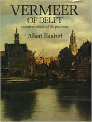 Vermeer of Delft - Albert Blankert Vermeer of Delft - Albert Blankert