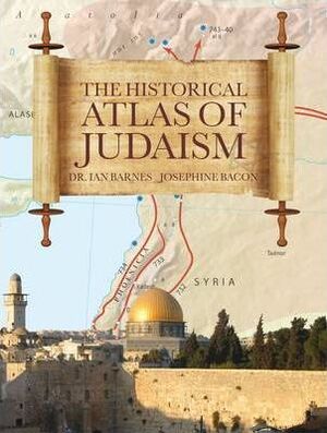 Historical Atlas of Judaism - Ian Barnes