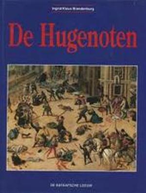 De Hugenoten - Ingrid Brandenburg, Klaus Brandenburg De Hugenoten - Ingrid Brandenburg, Klaus Brandenburg