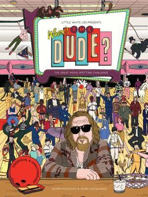 Where's the Dude? - Sharm Murugiah, Adam Woodward Where's the Dude? - Sharm Murugiah, Adam Woodward
