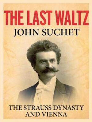 The Last Waltz - John Suchet The Last Waltz - John Suchet