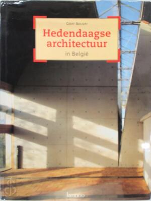 Hedendaagse architectuur in België - Geert Bekaert Hedendaagse architectuur in België - Geert Bekaert