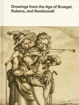 Drawings from the Age of Bruegel, Rubens, and Rembrandt - william robinson Drawings from the Age of Bruegel, Rubens, and Rembrandt - william robinson