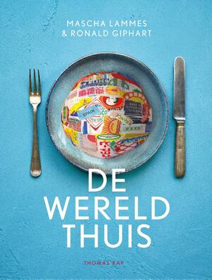 De wereld thuis - Ronald Giphart, Mascha Lammes De wereld thuis - Ronald Giphart, Mascha Lammes