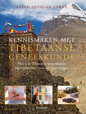 Kennismaken met Tibetaanse geneeskunde - R.Q. Forde, Ralph Quinlan Forde