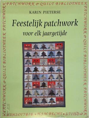 Feestelijk patchwork voor elk jaargetijde - Karin Pieterse