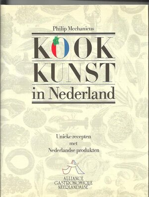 Kookkunst in Nederland - Philip Mechanicus Kookkunst in Nederland - Philip Mechanicus