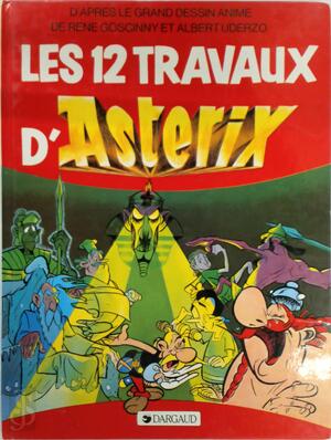 Les 12 travaux d'Astérix - René Goscinny, Uderzo Les 12 travaux d'Astérix - René Goscinny, Uderzo