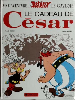 Une aventure d'Astérix le Gaulois - Le cadeau de César - René Goscinny, Albert Uderzo Une aventure d'Astérix le Gaulois - Le cadeau de César - René Goscinny, Albert Uderzo