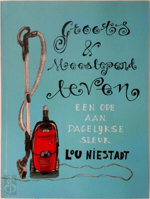 Groots en meeslepend leven - Lou Niestadt