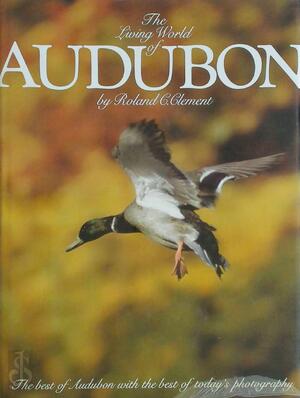The Living World of Audubon - Ronald Charles Clement