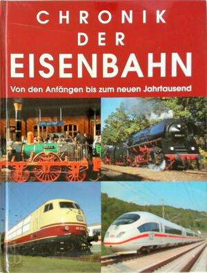 Chronik der Eisenbahn - Chronik der Eisenbahn -
