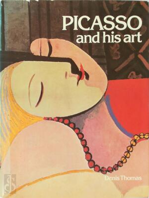 Picasso and His Art - Denis Thomas, Pablo Picasso
