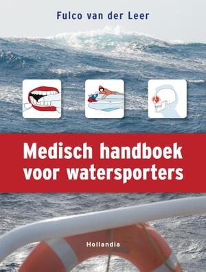 Medisch handboek voor watersporters - Fulco van der Leer