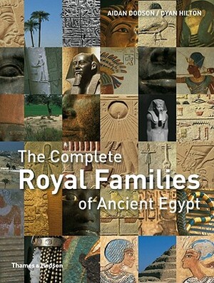 The Complete Royal Families of Ancient Egypt - Aidan Dodson