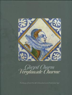 Verglaasde charme; Glazed charm - Verglaasde charme; Glazed charm -