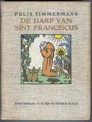 De harp van Sint Franciscus - Felix Timmermans De harp van Sint Franciscus - Felix Timmermans