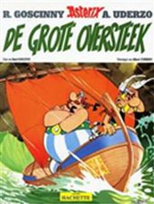 De grote oversteek - A. Uderzo, R. Goscinny De grote oversteek - A. Uderzo, R. Goscinny