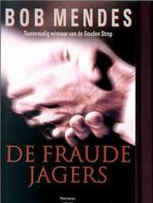 De fraudejagers - Bob Mendes De fraudejagers - Bob Mendes