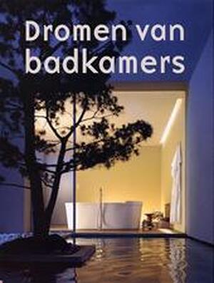 Dromen van badkamers - G. Goethals