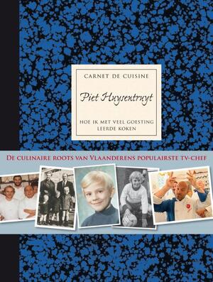Carnet de cuisine Piet Huysentruyt - Piet Huysentruyt Carnet de cuisine Piet Huysentruyt - Piet Huysentruyt