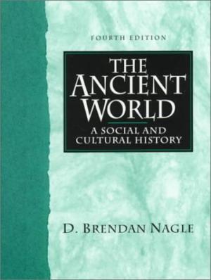 The Ancient World: A Social and Cultural History - Brendan D. Nagle The Ancient World: A Social and Cultural History - Brendan D. Nagle