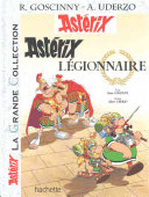 Astérix légionnaire - René Goscinny, Albert Uderzo Astérix légionnaire - René Goscinny, Albert Uderzo