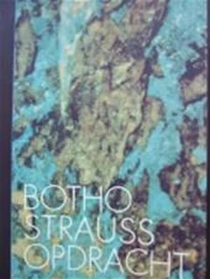 Opdracht - Botho Strauss, Theodor Duquesnoy Opdracht - Botho Strauss, Theodor Duquesnoy