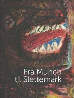 Fra Munch til Slettemark - Lars Toft-Eriksen