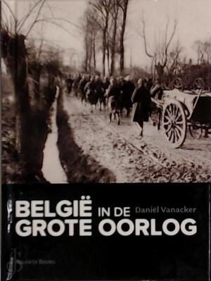 Belgie in de grote oorlog - Daniel Vanacker
