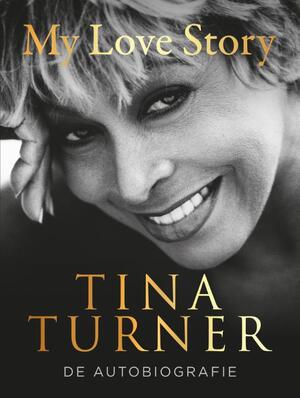 My love story - Tina Turner My love story - Tina Turner