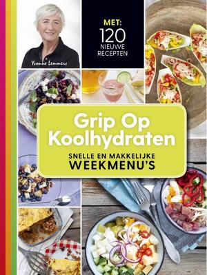 Grip op koolhydraten - snelle en makkelijke weekmenu's - Yvonne Lemmers Grip op koolhydraten - snelle en makkelijke weekmenu's - Yvonne Lemmers