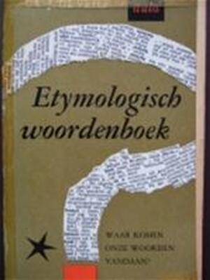 Etymologisch woordenboek - Jan de Vries, F. de Tollenaere, A. J. Persijn Etymologisch woordenboek - Jan de Vries, F. de Tollenaere, A. J. Persijn