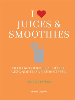 I love juices & smoothies - Natalie Savona I love juices & smoothies - Natalie Savona