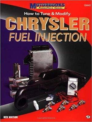 How to Tune and Modify Chrysler Fuel Injection - Ben Watson