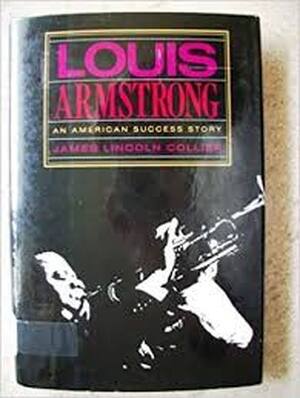 Louis Armstrong - James Lincoln Collier