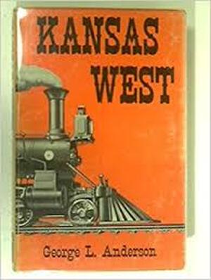 Kansas West - George L. Anderson