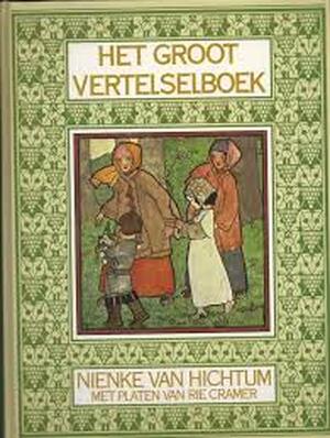 Het groot vertelselboek - Nienke van Hichtum, Alet Schouten, Rie Cramer, Jan Bouman Het groot vertelselboek - Nienke van Hichtum, Alet Schouten, Rie Cramer, Jan Bouman