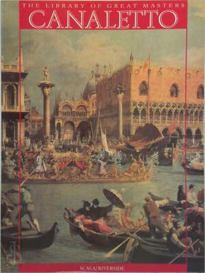 Canaletto and the Venetian Vedutisti - Filippo Pedrocco, Canaletto