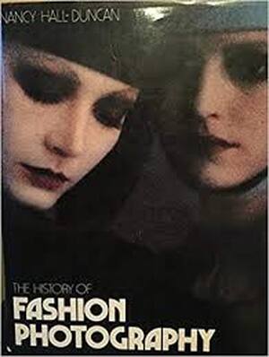 The history of fashion photography - Nancy Hall-Duncan